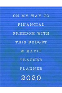 On My Way To Financial Freedom With This Budget & Habit Tracker Planner: Blue Monthly Planner: Calendar, Vision Boards & Dot Grid Pages Included: Great Funny Practical Gift For The New Year & To Make Resolutions Happen