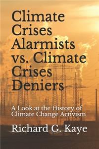 Climate Crises Alarmists vs. Climate Crises Deniers