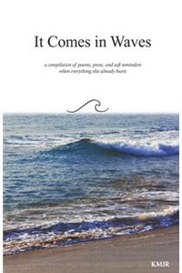 It Comes in Waves