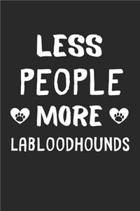 Less People More Labloodhounds