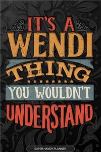 Its A Wendi Thing You Wouldnt Understand