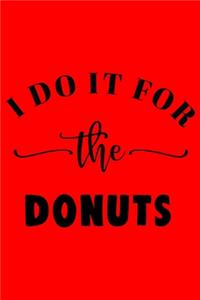 I Do It For Donuts