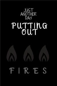 Just Another Day Putting Out Fires