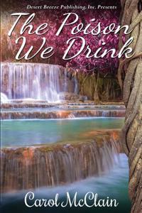The Poison We Drink