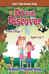 Do and Discover Science Practice Book Prek-Grade 1 - Ages 4 to 7