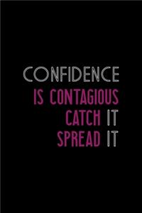 Confidence Is Contagious Catch It Spread It