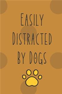 Easily Distracted By Dogs