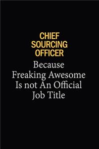 Chief sourcing officer Because Freaking Awesome Is Not An Official Job Title