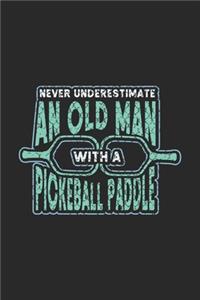 Never Underestimate An Old Man With A Pickleball Paddle