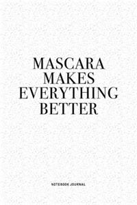 Mascara Makes Everything Better