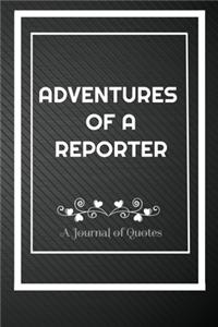 Adventures of A Reporter