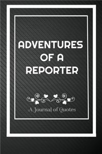 Adventures of A Reporter