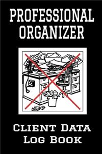Professional Organizer Client Data Log Book