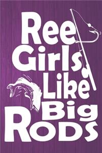 Reel Girls Like Big Rods