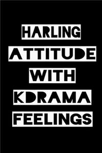Harling Attitude with Kdrama Feelings
