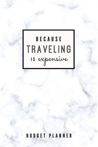 Because Traveling is Expensive