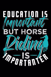 Education Is Important But Horse Riding Is Importanter