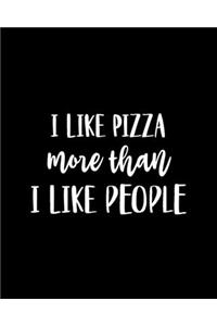 I Like Pizza More Than I Like People