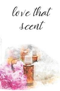 Love That Scent