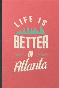 Life Is Better in Atlanta