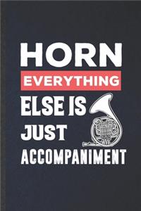 Horn Everything Else Is Just Accompaniment