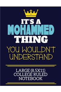 It's A Mohammed Thing You Wouldn't Understand Large (8.5x11) College Ruled Notebook