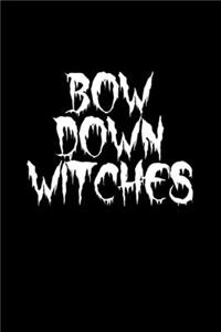 Bow Down Witches: 6x9 Blank Dot Grid Funny Notebook Or Couple Book - Birthday Journal Or Family Diary for Men and Women