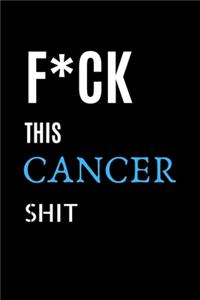 F*ck This Cancer Shit