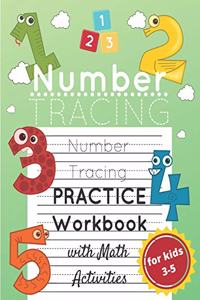 Number Tracing Practice Workbook for Kids Ages 3-5: Number Practice and Math and Counting Activity Workbook for Preschoolers and Kindergarten; Lots of Numbers to Print and Trace