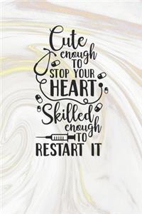 Cute Enough To Stop Your Heart Skilled Enough To Restart It