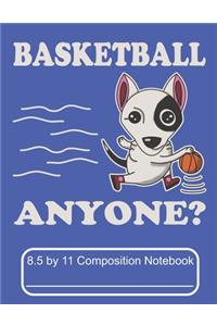 Basketball Anyone 8.5 by 11 Composition Notebook