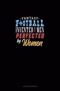 Fantasy Football, Invented By Men Perfected By Women