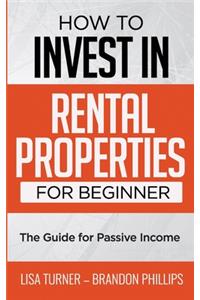 How to Invest in Rental Properties for Beginners