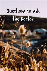 Questions to ask the Doctor
