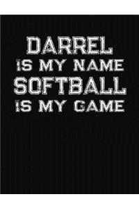 Darrel Is My Name Softball Is My Game