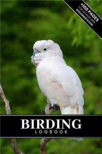 Birding Bird Watching Ornithology Log Book Journal Notebook Diary - White Cockatoo