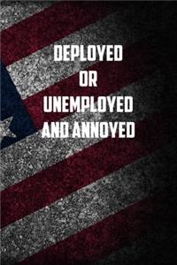 deployed or unemployed and annoyed
