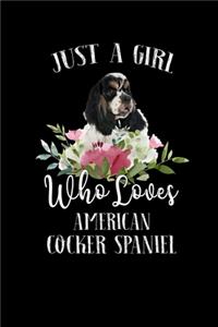 Just a Girl Who Loves American Cocker Spaniel