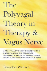 Polyvagal Theory in Therapy and Vagus Nerve