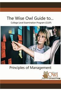 The Wise Owl Guide To... College Level Examination Program (Clep) Principles of Management