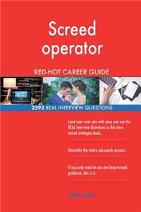 Screed operator RED-HOT Career Guide; 2593 REAL Interview Questions