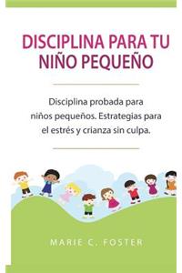 Disciplina para tu niño pequeño