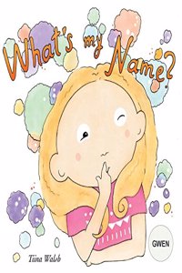 What's my name? GWEN