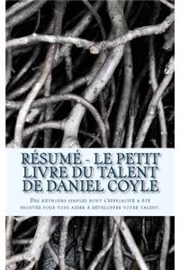Résumé - Le petit livre du talent de Daniel Coyle