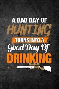 A Bad Day Of Hunting Turns Into A Good Day Of Drinking