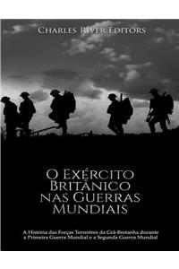 O Exército Britânico nas Guerras Mundiais