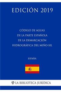 Código de Aguas de la parte española de la Demarcación Hidrográfica del Miño-Sil (España) (Edición 2019)