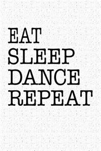 Eat Sleep Dance Repeat