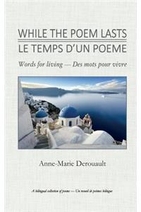 While the Poem Lasts / Le Temps d'Un Po�me