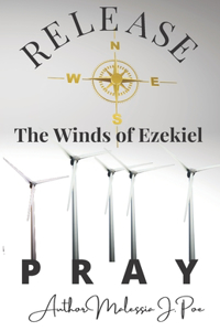 Release the Winds of Ezekiel Pray